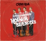 Chris Rea - The Return Of The Fabolous Hofner Bluenotes