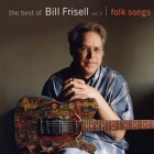 Bill Frisell - The Best Of  Bill Frisell  Vol. 1