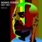 Dennis Ferrer - egy igazán jól sikerült zene - Hey Hey! +klipp