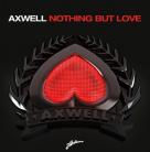 Nothing But Love - Axwell 2010 év végi slágere (klippel!)