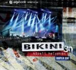 Bikini: 30 – Közeli helyeken dupla CD-n és DVD-n!