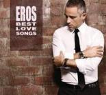 Eros Ramazotti: Eros best love songs